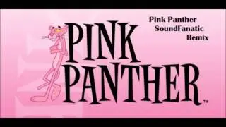 Pink Panther   SoundFanatic Remix