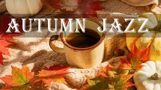 October Autumn Saxophone Jazz Music ☕ Smooth Jazz & Elegant Saxophone Background Music To Work,Study