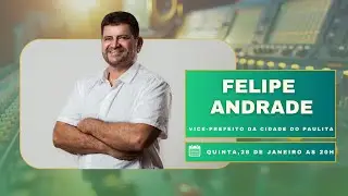Felipe Andrade, Vice-Prefeito da Cidade do Paulista no Ativa Cast