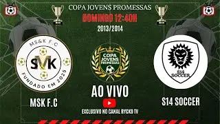 Copa Jovens Promessas - MSK X S14 - 2013/2014