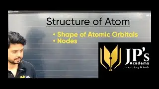 Shape of Atomic Orbitals, Nodes & Nodal Planes | Radial & Angular |Atomic Structure | JEE | NEET