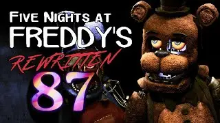 THIS NEW FNAF REMAKE IS CRAZYY! ( FNAF Rewritten: 87 )