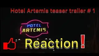 Hotel Artemis teaser trailer # 1 reaction