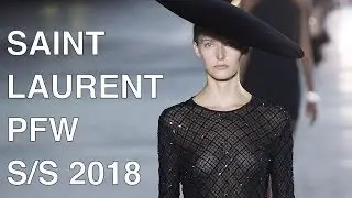 SAINT LAURENT | SPRING SUMMER 2018 | FULL FASHION SHOW