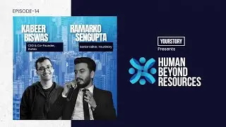 Human Beyond Resources | Kabeer Biswas, Co-founder & CEO, Dunzo | Ep 14