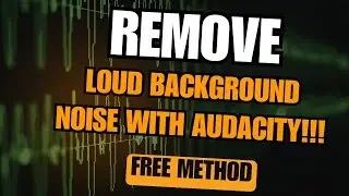 How To Remove Loud Background Noise from Audio or Video Using Audacity (Free Method)