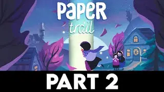 PAPER TRAIL Gameplay Walkthrough PART 2 [4K PC ULTRA] - No Commentary