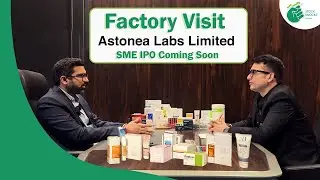 Factory Visit Astonea Labs Limited
