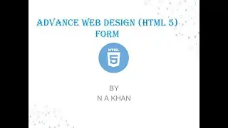 Advance web design (HTML 5)  ---FORM