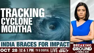 Cyclone News Today | Tracking Cyclone Montha: India Braces For Impact