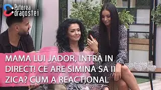 Puterea dragostei-Mama lui Jador, intra in direct! Ce are Simina sa ii zica? Cum a reactional Alex?