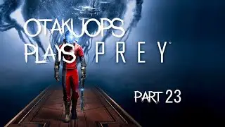 Let's Play Prey (Part 23: Mikhaila's Father Quest) | OtakuOps