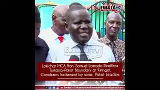 LOKICHAR WARD MCA HON. SAMUEL LOMODO REAFFIRMS TURKANA&ndash;POKOT BORDER AT KIRINGET.