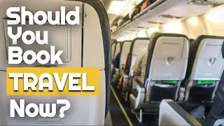 Should you book TRAVEL now? | Booking cheap flights during Coronavirus