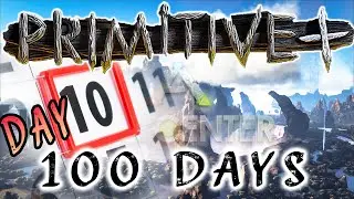 Surviving 100 Days Primitive Plus!!!! | ARK: Survival