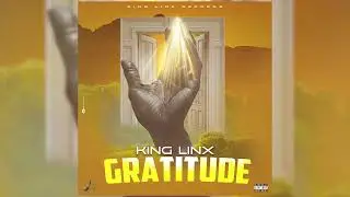 Kinglinx - GRATITUDE (audio)