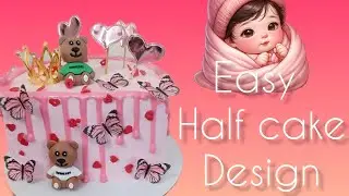 6 MONTHS CAKE DESIGN I Easy icing technique for HALF CAKE I half cake for boy / girl I Sweet Wonders