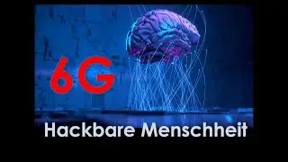 6G - Hackbare Menscheit