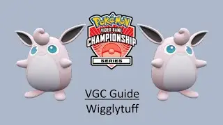 Wigglytuff - Early VGC Guide by 3x Regional Champion