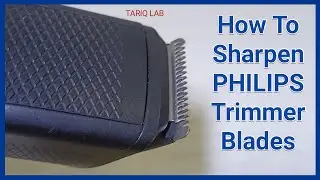 How To Sharpen Philips Trimmer Blades