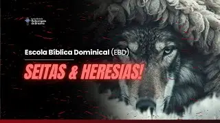 EBD-Seitas e Heresias -Pastorear pelo Exemplo na Esperan&ccedil;a Da Gl&oacute;ria1Pedro 5.1-4.|Pr.Michel Augusto.