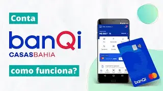CONTA DIGITAL BANQI | Como funciona a conta das CASAS BAHIA?
