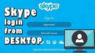 Skype Login From Desktop Site | Skype PC Login
