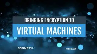 VM Encryption Explained in Under 3 Minutes