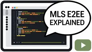 Understanding MLS E2EE: Key Insights Explained