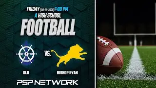 🏈 (9-26-25) A FOOTBALL:  DLB AT BISHOP RYAN