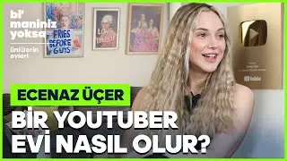Influencer Ecenaz Üçer'in Evini Geziyoruz | Merve Yurtyapan Bozkurt ile Bi’ Maniniz Yoksa