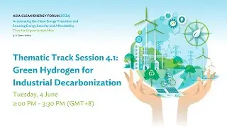 Thematic Track Session 4.1: Green Hydrogen for Industrial Decarbonization