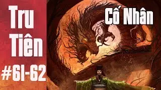 Tru Ti&ecirc;n Thanh V&acirc;n Ch&iacute; |Chap 61 62 -  Phong Vũ| Truyện Ti&ecirc;n Hiệp Hay Nhất