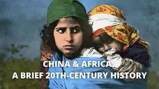 China and Africa: A Brief 20th-Century Diplomatic History
