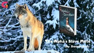 【The best novels of 2022】GoodNovel |The Alpha's Slave Mate By:  Danielle Bush