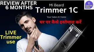 Xiaomi Mi Beard Trimmer 1C Unboxing and Review After 6 Months | Live Trimmer Use, कैसे इस्तेमाल करें