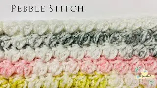Crochet Stitch Pattern | Pebble Stitch | Textured Crochet Stitch Tutorial