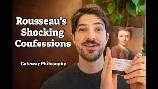 Rousseau's Shocking Confessions (And Why Everyone Should Read Them)