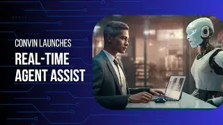 Convin Launches AI-Powered Real-Time Agent Assist