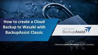 How to create a cloud backup to Wasabi with BackupAssist Classic