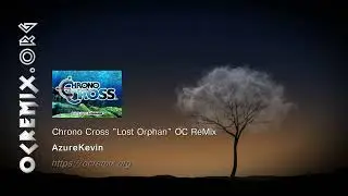 Chrono Cross OC ReMix by AzureKevin: 