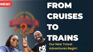 From Cruise Ships to Trains: Our Travel Evolution Begins