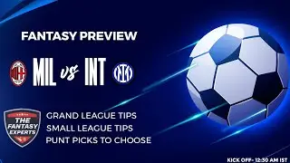 MIL vs INT Fantasy Team | AC Milan vs Inter Milan Fantasy Team | Fantasy Tips, Teams and Prediction
