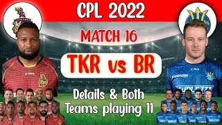 CPL 2022-Match 16. Trinbago Knight Riders vs BARBADOS ROYALS Match Details & Playing 11| TKR vs BR