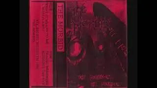 The Morbid (Morbid Scream) - The Morbider...The Merrier [Full Demo]