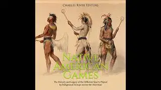 Native American Games: The History and Legacy of the Different Sports Played by Indigenous Groups