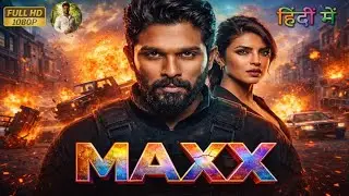 MAXX (2026) | Allu Arjun, ONSHIL rINEMO Priyanka Chopra | Hindi Dubbed ...