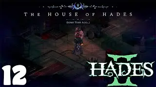 Hades 2 - Part 12 - The House of HADES