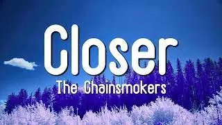 The Chainsmokers - Closer (Lyrics) ft. Halsey