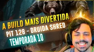 BUILD MAIS DIVERTIDA DA 10&ordm; TEMPORADA - PIT 128 DRUIDA SHRED - DIABLO 4